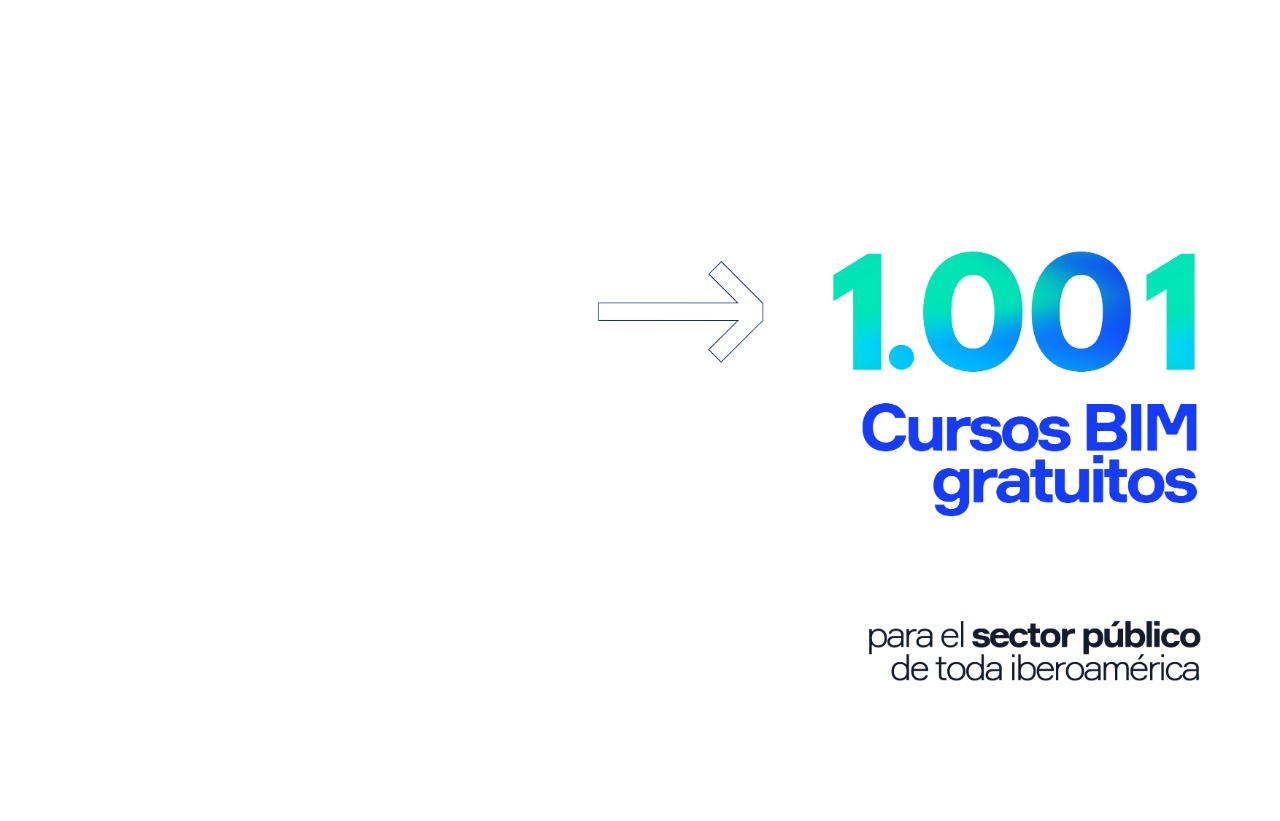 1001 Cursos BIM Gratuitos para el Sector Público de toda Iberoamérica​