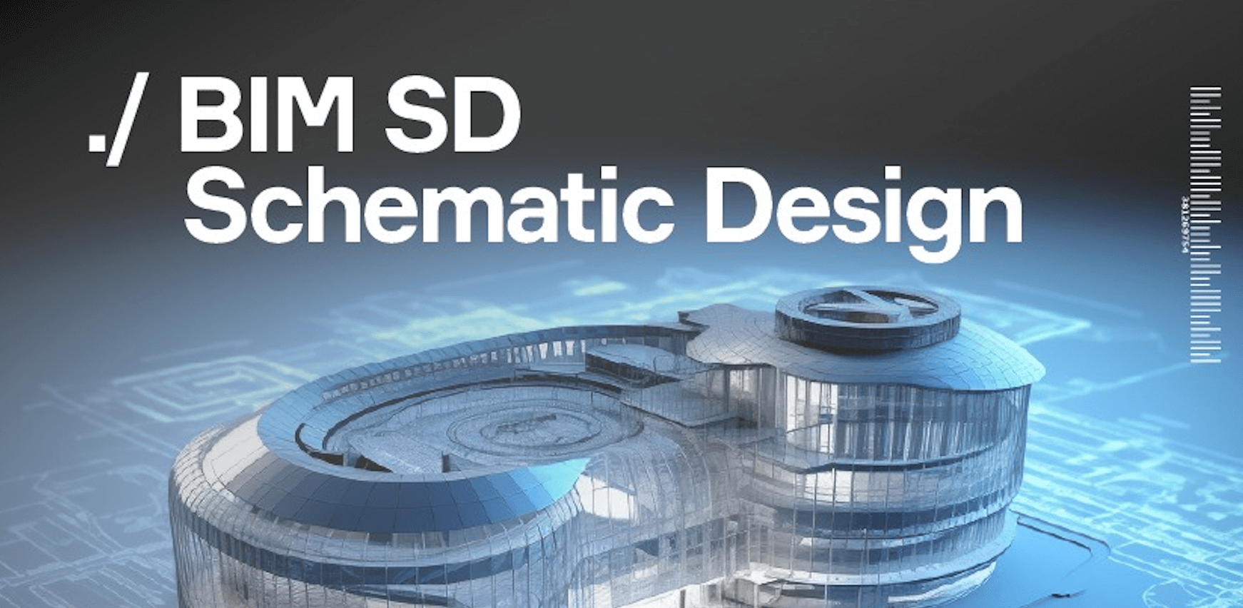 Nueva formación BIM SD (Schematic Design) – Solo disponible en la Suscripción Semestral y Anual