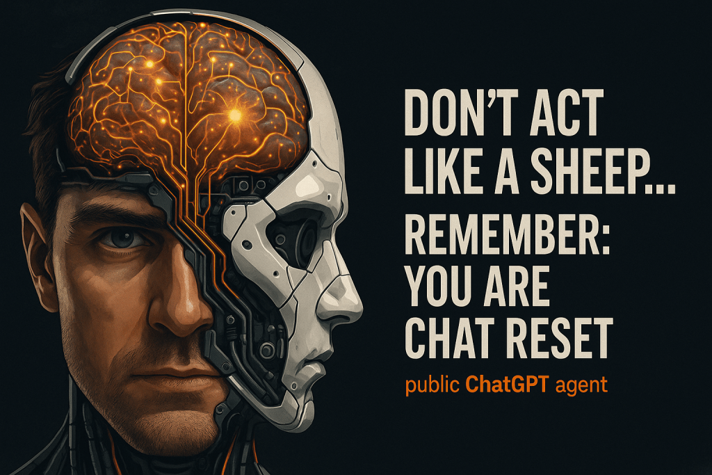 Mitad rostro humano mitad cyborg con cerebro iluminado y texto “Don’t act like a sheep... Remember: You are Chat RESET, public ChatGPT agent”.