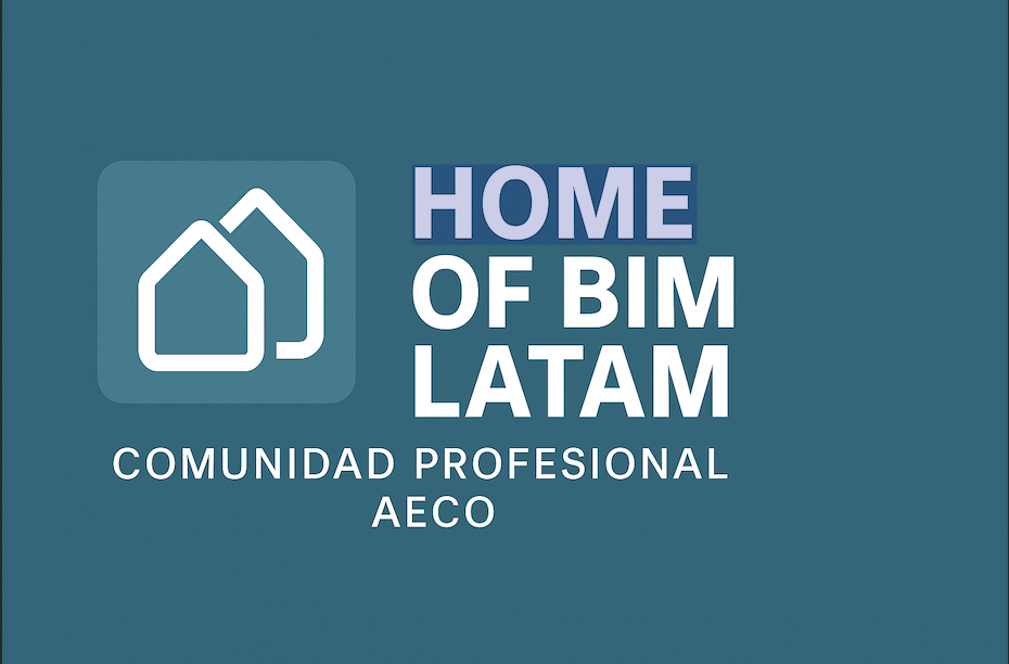 Comunidad BIM bajo Protocolo organizada por Home of BIM LATAM