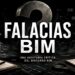 Falacias BIM Una revisión crítica del discurso BIM